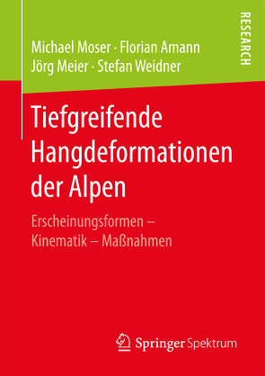 Tiefgreifende Hangdeformationen der Alpen von Amann,  Florian, Meier,  Jörg, Möser,  Michael, Weidner,  Stefan