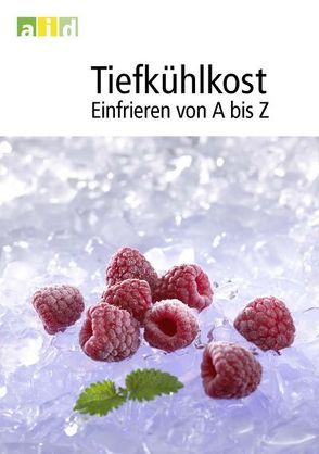 Tiefkühlkost – Einfrieren von A bis Z von Dietz,  Elisabeth