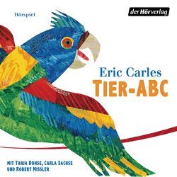 Tier-ABC von Carle,  Eric, Claas,  Cristin, Dohse,  Tanja, Jacoby,  Edmund, Langer,  Martin, Missler,  Robert, Präkelt,  Volker, Sachse,  Carla, Tschöke,  Frank