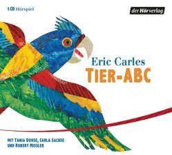 Tier-ABC von Carle,  Eric, Claas,  Cristin, Dohse,  Tanja, Jacoby,  Edmund, Langer,  Martin, Missler,  Robert, Präkelt,  Volker, Sachse,  Carla, Tschöke,  Frank