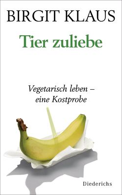 Tier zuliebe. von Klaus,  Birgit