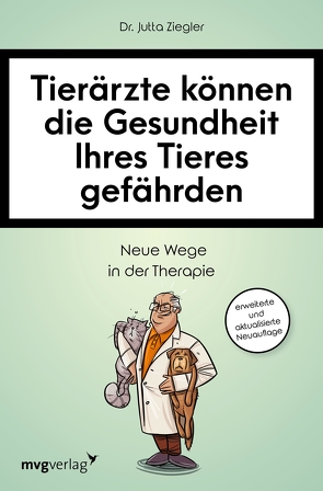 Tierärzte können die Gesundheit Ihres Tieres gefährden von Ziegler,  Jutta