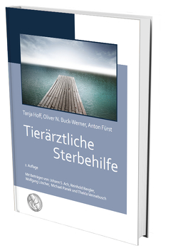 Tierärztliche Sterbehilfe von Ach,  Johann S., Bergler,  Reinhold, Buck-Werner,  Oliver N, Fürst,  Anton, Hoff,  Tanja, Loescher,  Wolfgang, Panek,  Michael, Vennebusch,  Thekla