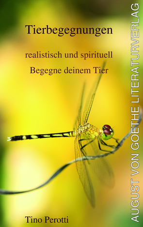 Tierbegegnungen – realistisch und spirituell von Perotti,  Tino