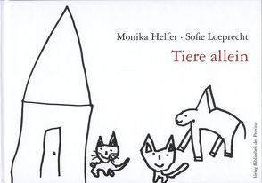 Tiere allein von Helfer,  Monika, Loeprecht,  Sofie