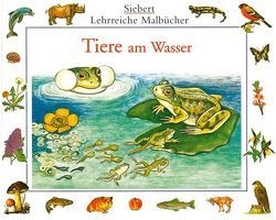 Tiere am Wasser von Eigner,  Erwin, Etschmann,  Ina, Etschmann,  Walter