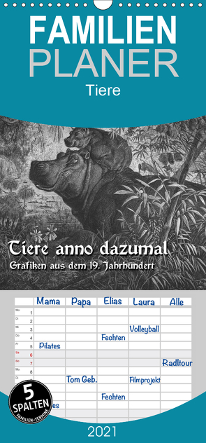 Tiere anno dazumal – Familienplaner hoch (Wandkalender 2021 , 21 cm x 45 cm, hoch) von Berg,  Martina