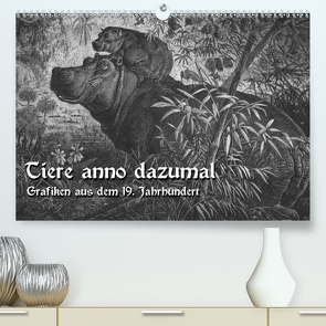 Tiere anno dazumal (Premium, hochwertiger DIN A2 Wandkalender 2021, Kunstdruck in Hochglanz) von Berg,  Martina