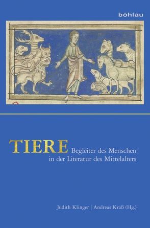 Tiere: Begleiter des Menschen in der Literatur des Mittelalters von Bastert ,  Bernd, Deckers-Matzko,  Renate J., Grduszak,  Denise, Haferland,  Harald, Haubrichs,  Wolfgang, Herz,  Lina, Klinger,  Judith, Krass,  Andreas, Müller,  Jan-Dirk, Neudeck,  Otto, Röcke,  Werner, Saurma-Jeltsch,  Lieselotte E, Schulz,  Ronny, Winst,  Silke