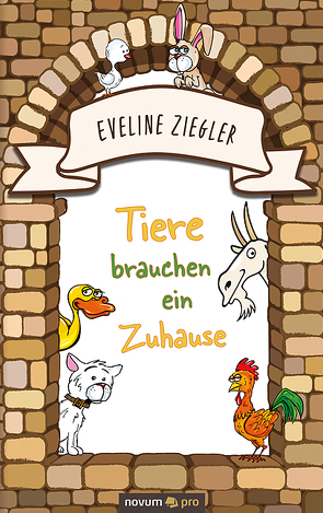 Tiere brauchen ein Zuhause von Ziegler,  Eveline