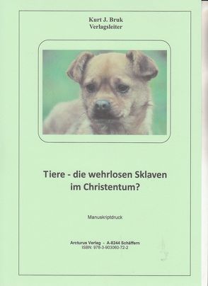 Tiere – die wehrlosen Sklaven im Christentum? von Bruk,  Kurt Josef