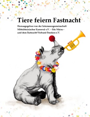 Tiere feiern Fastnacht von Franken,  Fastnacht-Verband