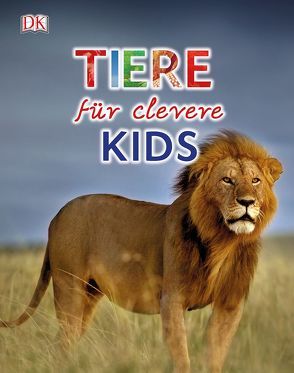 Wissen für clevere Kids. Tiere für clevere Kids