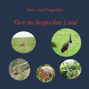 Tiere im Bergischen Land von Hungenberg,  Hans- Josef