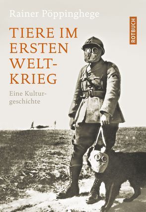 Tiere im Ersten Weltkrieg von Pöppinghege,  Rainer