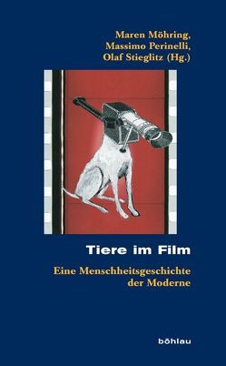 Tiere im Film von Eitler,  Pascal, Engels,  Jens Ivo, Finzsch,  Norbert, Hediger,  Vinzenz, Hohenberger,  Eva, König,  Christiane, Lange-Berndt,  Petra, Lie,  Sulgi, Löhrer,  Gudrun, Malli,  Dorothe, Möhring,  Maren, Nohr,  Rolf F, Perinelli,  Massimo, Pletz,  Hendrik, Stieglitz,  Olaf