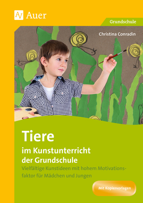Tiere im Kunstunterricht der Grundschule von Conradin,  Christina