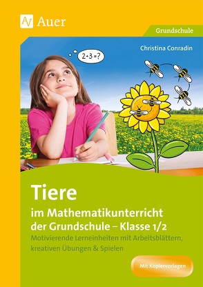 Tiere im Mathematikunterricht der Grundschule 1/2 von Conradin,  Christina