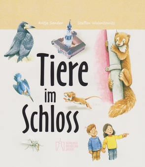 Tiere im Schloss von Sander,  Antje, Walentowitz,  Steffen