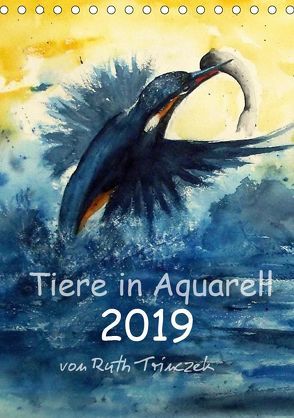 Tiere in Aquarell 2019 – von Ruth Trinczek (Tischkalender 2019 DIN A5 hoch) von Trinczek,  Ruth