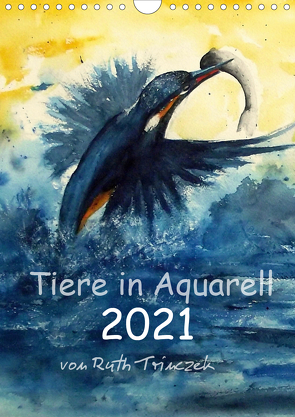 Tiere in Aquarell 2021 – von Ruth Trinczek (Wandkalender 2021 DIN A4 hoch) von Trinczek,  Ruth