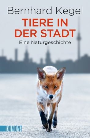 Tiere in der Stadt von Kegel,  Bernhard