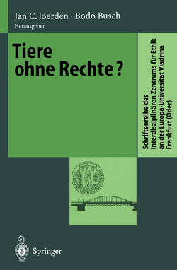 Tiere ohne Rechte? von Busch,  Bodo, Joerden,  Jan C.