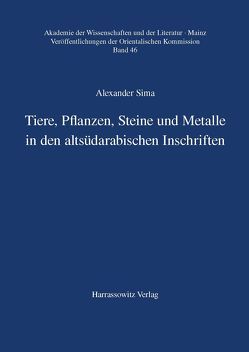 Tiere, Pflanzen, Steine und Metalle in den altsüdarabischen Inschriften von Sima,  Alexander