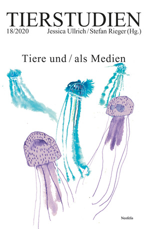 Tiere und/als Medien von Alsen,  Katharina, Bartelmus,  Martin, Bolinski,  Ina, Dreier,  Pascal Marcel, Förschler,  Silke, French,  Fiona, Gupfinger,  Reinhard, Hagemann,  Philipp, Hauser,  Jens, Hawranke,  Thomas, Kaltenbrunner,  Martin, Kreißl,  Steffen, Mancini,  Clara, Meis,  Verena, Preuss,  Matthias, Reinke,  Paul, Rieger,  Stefan, Sharp,  Helen, Ullrich,  Jessica, Vehlken,  Sebastian, Wagner,  Alexander, Yoo,  Doo-Sung, Zenker,  Friederike