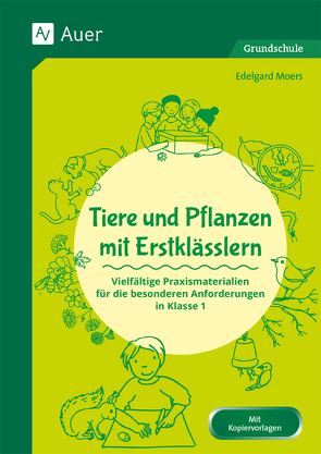 Tiere und Pflanzen mit Erstklässlern von Moers,  Edelgard