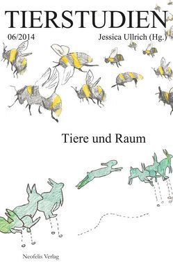 Tiere und Raum von Bier,  Rolf, Heitholt,  Ulrike, kainkollektiv, Köhring,  Esther, Lau,  Daniel, MacDonald,  Juliet, Mahr,  Dominik, May,  Christina, Nowak,  Lars, Preuss,  Matthias, Snæbjörnsdóttir,  Bryndís, Stark,  Andreas, Ullrich,  Jessica, Verant,  Oskar, Wilson,  Mark