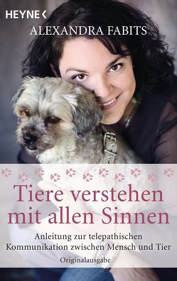 Tiere verstehen mit allen Sinnen von Fabits,  Alexandra