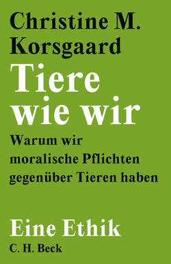 Tiere wie wir von Korsgaard,  Christine M., Lorenzer,  Stefan