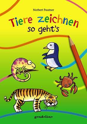 Tiere zeichnen – so geht’s von Pautner,  Norbert