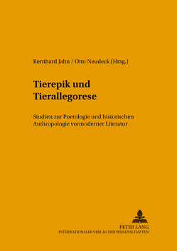 Tierepik und Tierallegorese von Jahn,  Bernhard, Neudeck,  Otto