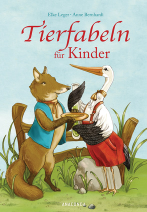 Tierfabeln für Kinder von Bernhardi,  Anne, Leger,  Elke