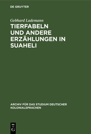 Tierfabeln und andere Erzählungen in Suaheli von Lademann,  Gebhard