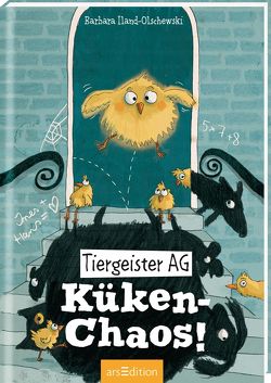 Tiergeister AG – Küken-Chaos! (Tiergeister AG 3) von Iland-Olschewski,  Barbara, Jeschke,  Stefanie