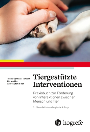 Tiergestützte Interventionen von Germann-Tillmann,  Theres, Känel Koch,  Ursula, Merklin,  Lily, Näf,  Andrea Stamm