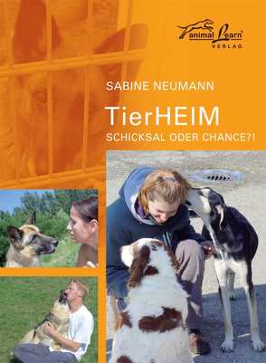 TierHeim – Schicksal oder Chance?! von Neumann,  Sabine