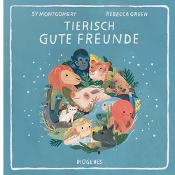 Tierisch gute Freunde von Cramer-Klett,  Anna, Green,  Rebecca, Montgomery,  Sy