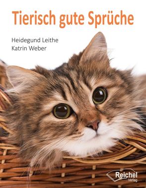 Tierisch gute Sprüche von Leithe,  Heidegund, Weber,  Katrin