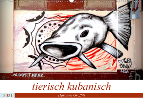 tierisch kubanisch – Graffiti in Havanna (Wandkalender 2021 DIN A2 quer) von von Loewis of Menar,  Henning