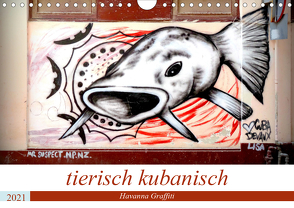 tierisch kubanisch – Graffiti in Havanna (Wandkalender 2021 DIN A4 quer) von von Loewis of Menar,  Henning