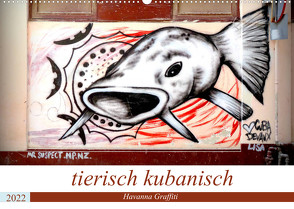 tierisch kubanisch – Graffiti in Havanna (Wandkalender 2022 DIN A2 quer) von von Loewis of Menar,  Henning