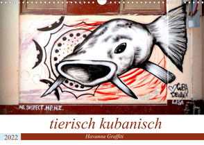 tierisch kubanisch – Graffiti in Havanna (Wandkalender 2022 DIN A3 quer) von von Loewis of Menar,  Henning