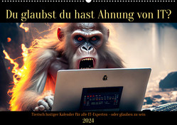 Tierisch lustiger Kalender für alle IT-Experten – oder glauben zu sein (Wandkalender 2024 DIN A2 quer), CALVENDO Monatskalender von Rübsamen,  Peter