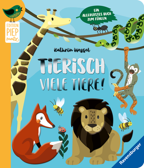 Edition Piepmatz: Tierisch viele Tiere von Wessel,  Kathrin