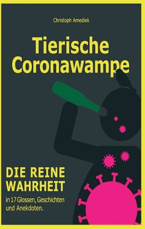 Tierische Coronawampe von Amediek,  Christoph