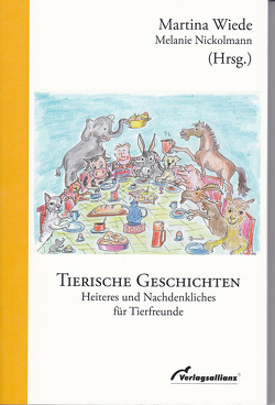 Tierische Geschichten von Nickolmann,  Melanie, Wiede,  Martina